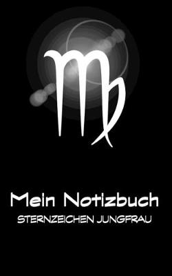 Book cover for Mein Notizbuch - Sternzeichen Jungfrau