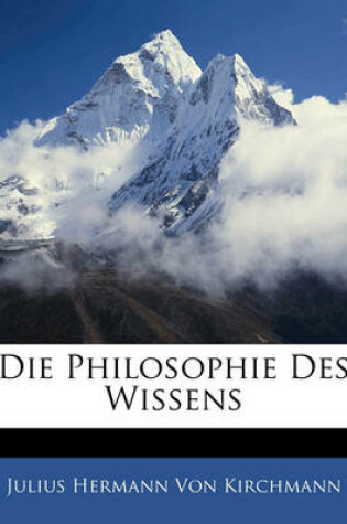 Cover of Die Philosophie Des Wissens