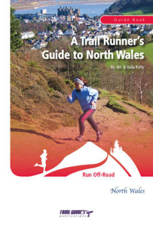 Cover of A Trail Runner's Guide to North Wales