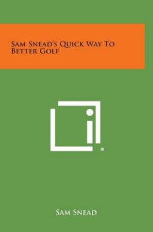 Cover of Sam Snead's Quick Way to Better Golf