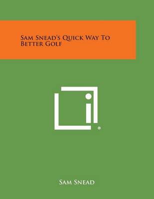 Book cover for Sam Snead's Quick Way to Better Golf