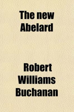 Cover of The New Abelard; A Romance