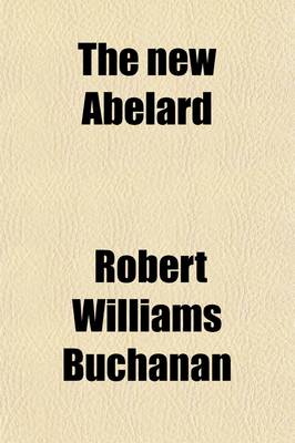 Book cover for The New Abelard; A Romance