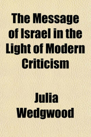 Cover of The Message of Israel in the Light of Modern Criticism