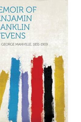 Book cover for Memoir of Benjamin Franklin Stevens