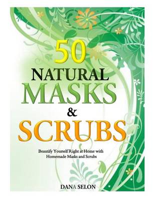 Book cover for 50 Natural Masks and Scrubs