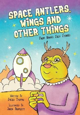 Book cover for Space Antlers, Wings and Other Things