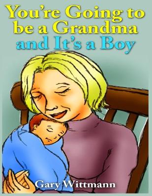 Book cover for You're Going to Be A Grandma and It's a Boy