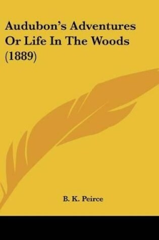 Cover of Audubon's Adventures or Life in the Woods (1889)