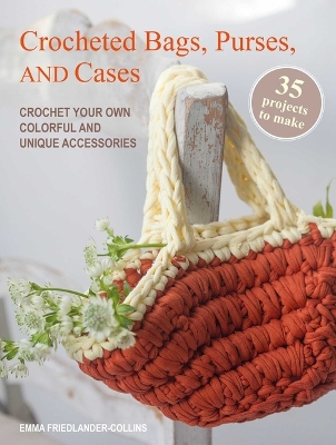 Book cover for Crocheted Bags, Purses, and Cases: 35 Projects to Make