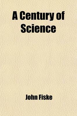 Book cover for A Century of Science and Other Essays; And Other Essays