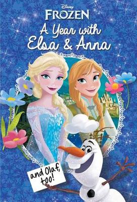 Cover of Disney Frozen: A Year with Elsa & Anna (and Olaf, Too!)