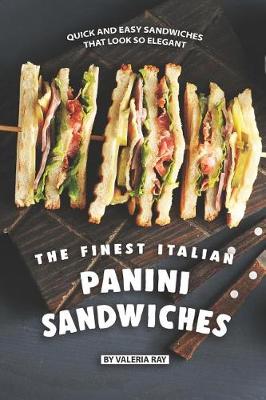 Book cover for The Finest Italian Panini Sandwiches