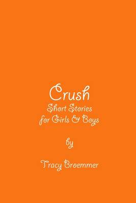 Book cover for Crush: Short Stories For Girls & Boys