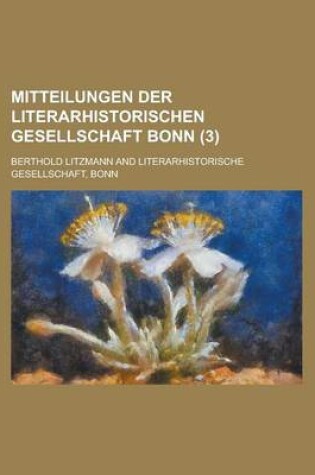 Cover of Mitteilungen Der Literarhistorischen Gesellschaft Bonn (3)