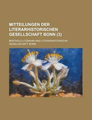 Book cover for Mitteilungen Der Literarhistorischen Gesellschaft Bonn (3)