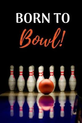 Book cover for Born To Bowl