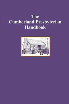 Book cover for The Cumberland Presbyterian Handbook