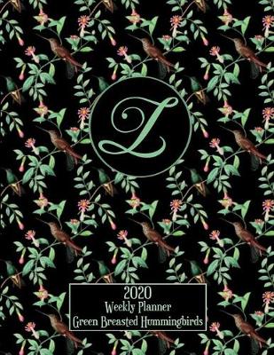 Book cover for 2020 Weekly Planner - Green Breasted Hummingbirds - Personalized Letter Z - 14 Month Large Print