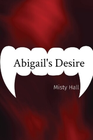 Cover of Abigail's Desire