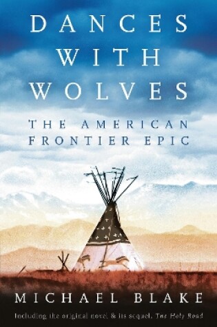 Cover of Dances with Wolves: The American Frontier Epic including The Holy Road