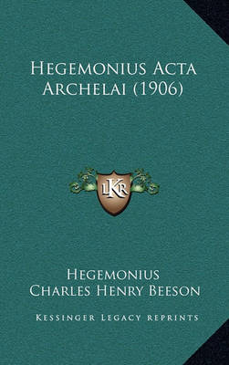 Book cover for Hegemonius ACTA Archelai (1906)