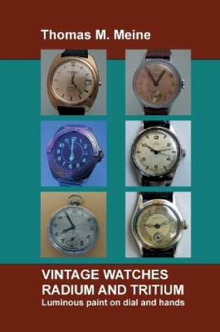 Cover of Vintage Watches - Radium and Tritium