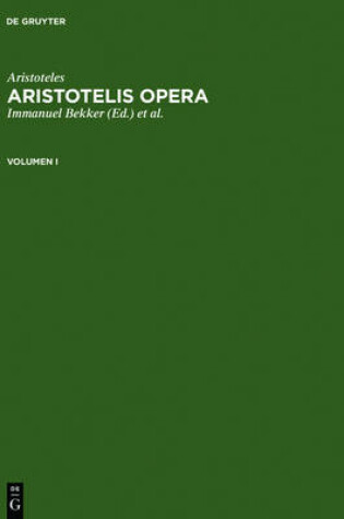 Cover of Aristoteles: Aristotelis Opera. Volumen I