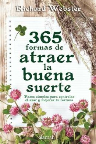 Cover of 365 Formas de Atraer La Buena Suerte