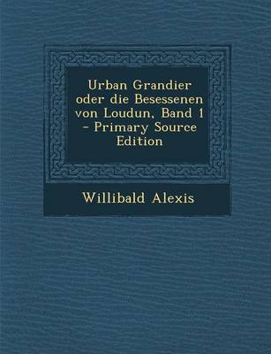 Book cover for Urban Grandier Oder Die Besessenen Von Loudun, Band 1