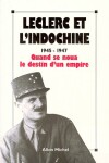 Book cover for Leclerc Et L'Indochine (1945-1947)