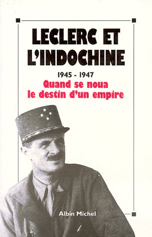 Book cover for Leclerc Et L'Indochine (1945-1947)