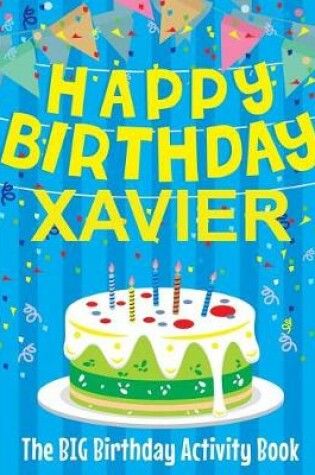 Cover of Happy Birthday Xavier - The Big Birthday Activity Book