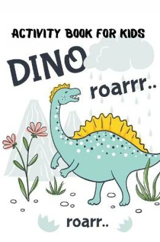 Cover of Activity Book for Kids Dino Roarrr
