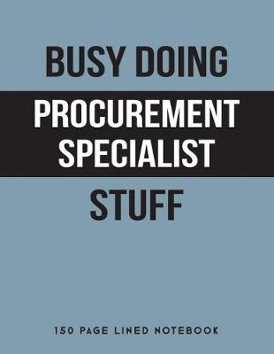 Book cover for Busy Doing Procurement Specialist Stuff