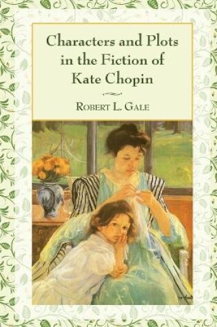 Cover of Characters and Plots in the Fiction of Kate Chopin