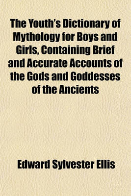 Book cover for The Youth's Dictionary of Mythology for Boys and Girls, Containing Brief and Accurate Accounts of the Gods and Goddesses of the Ancients