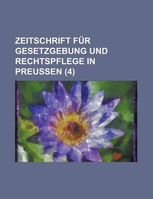 Book cover for Zeitschrift Fur Gesetzgebung Und Rechtspflege in Preussen (4)