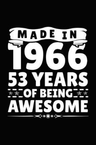 Cover of Made in 1966 53 Years of Being Awesome