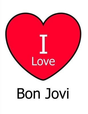 Book cover for I Love Bon Jovi