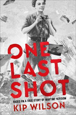 Book cover for One Last Shot: Based on a True Story of Wartime Heroism