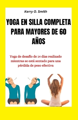 Book cover for Yoga En Silla Completa Para Mayores de 60 A�os