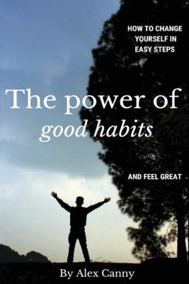 Book cover for The Power Of Good Habits