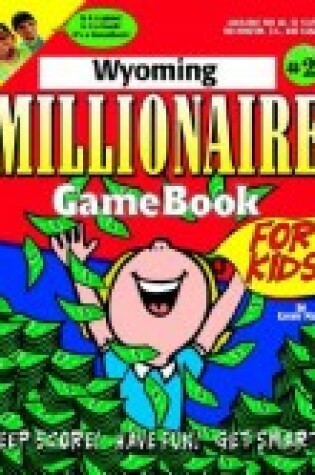 Cover of Wyoming Millionaire GameBook for Kids!