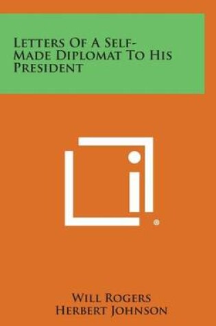 Cover of Letters of a Self-Made Diplomat to His President