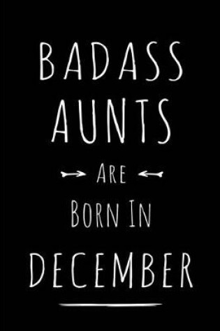 Cover of Badass Aunts are Born in December