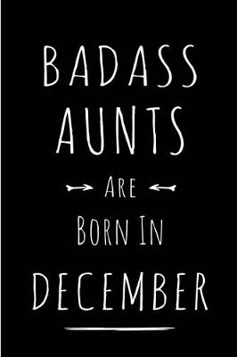 Book cover for Badass Aunts are Born in December