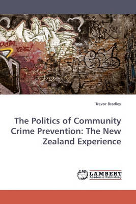 Book cover for The Politics of Community Crime Prevention
