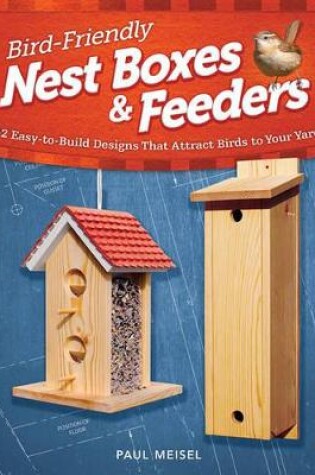 Cover of Bird-Friendly Nest Boxes & Feeders