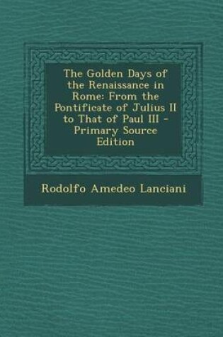 Cover of Golden Days of the Renaissance in Rome